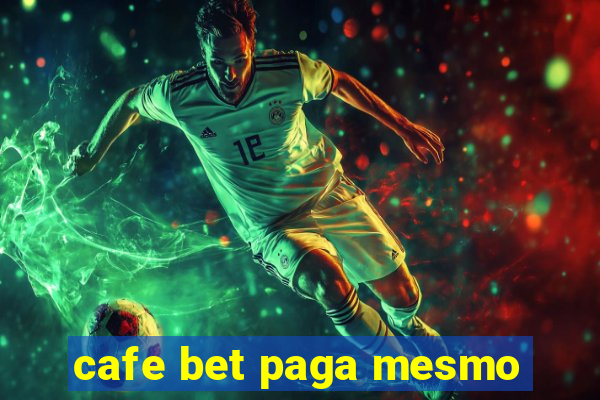 cafe bet paga mesmo