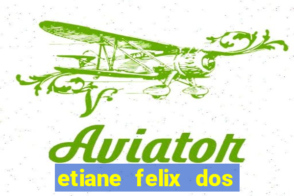 etiane felix dos santos nua