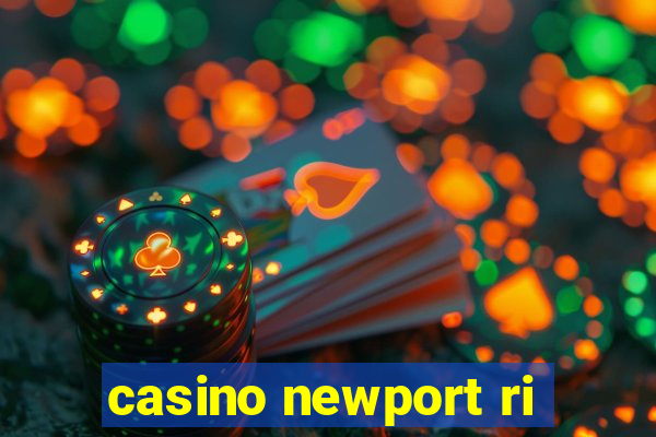 casino newport ri