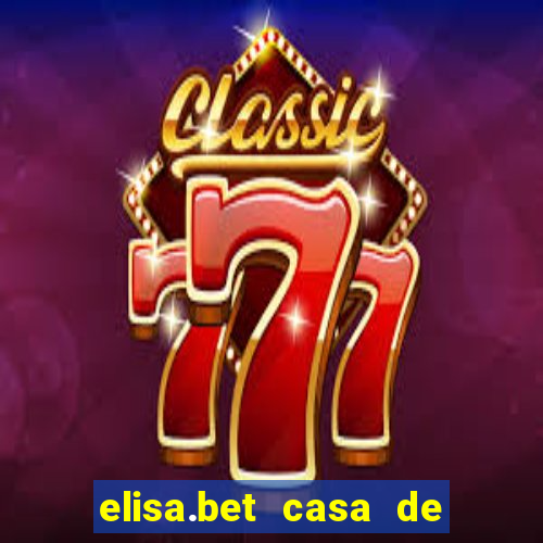 elisa.bet casa de apostas esportivas e casino online ltda