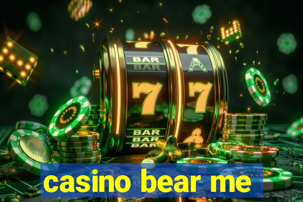 casino bear me