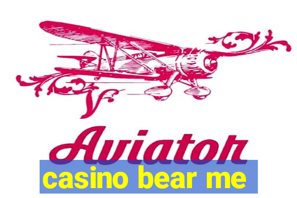 casino bear me