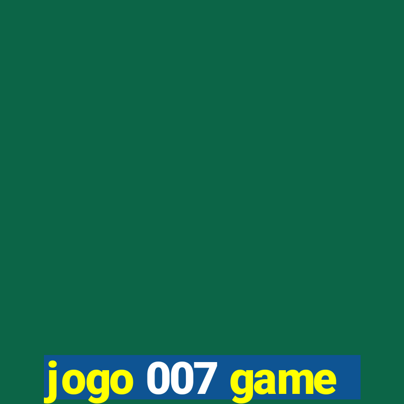 jogo 007 game