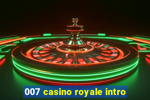 007 casino royale intro