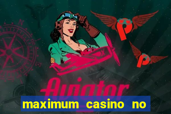 maximum casino no deposit bonus