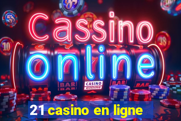 21 casino en ligne