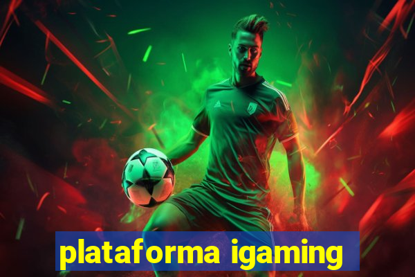 plataforma igaming