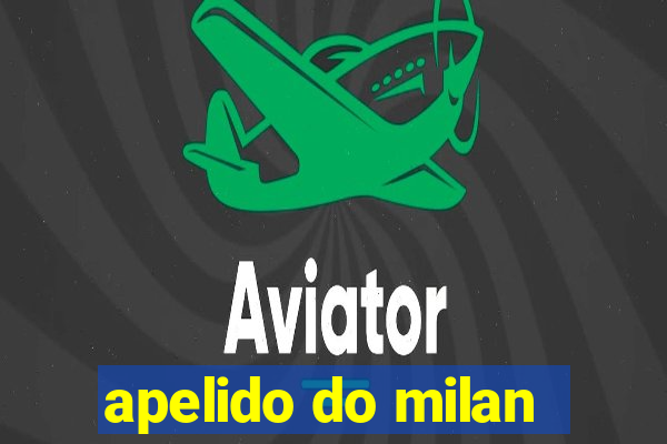 apelido do milan