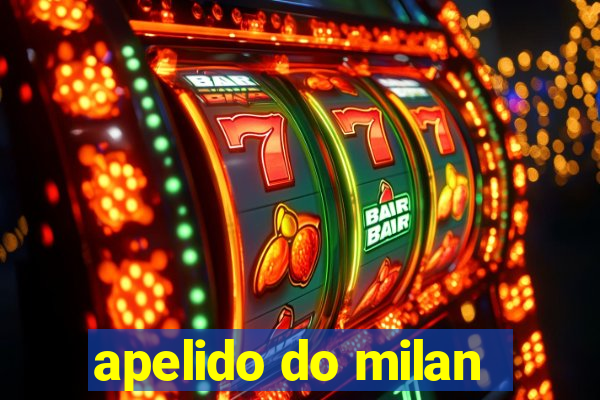 apelido do milan