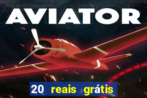 20 reais grátis para apostar