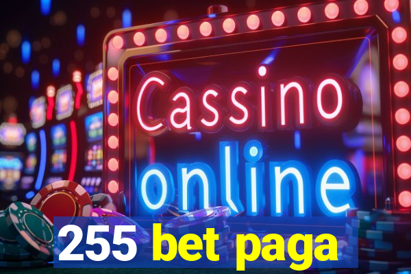 255 bet paga