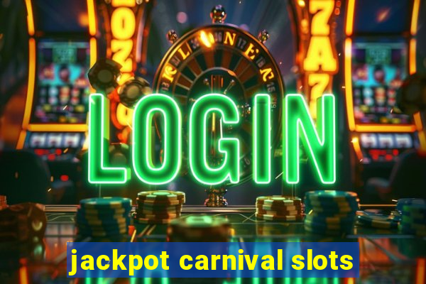 jackpot carnival slots