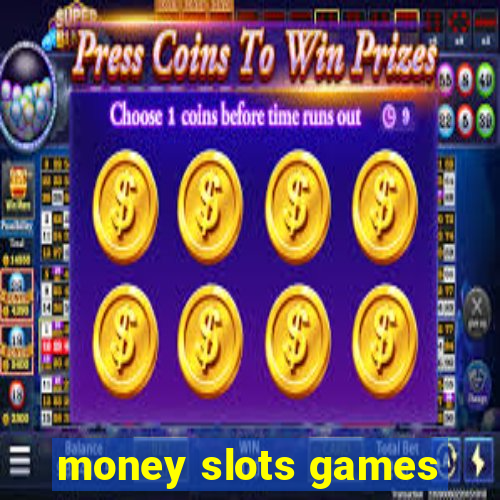 money slots games