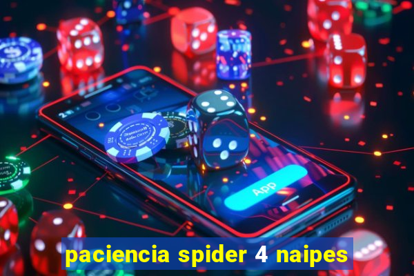 paciencia spider 4 naipes