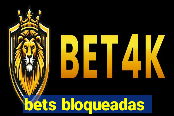 bets bloqueadas