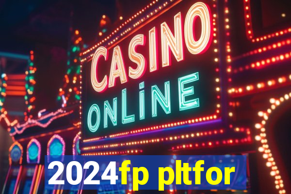 2024fp pltfor