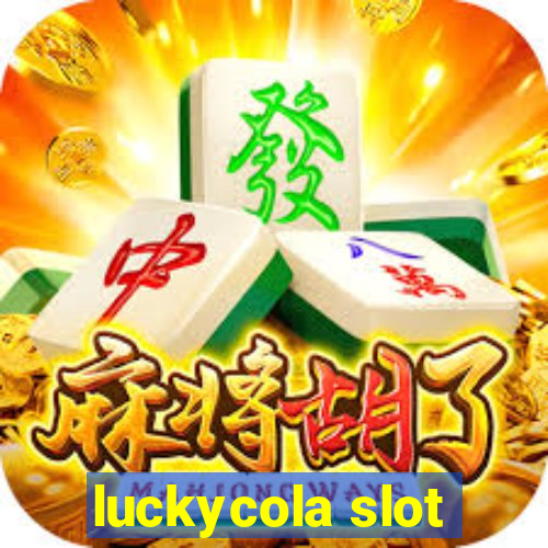 luckycola slot