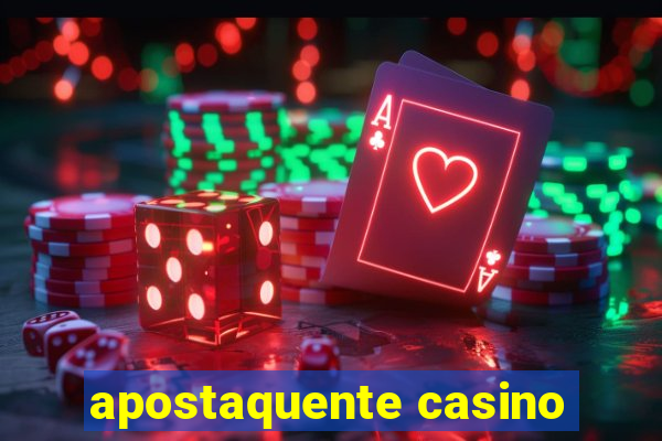 apostaquente casino