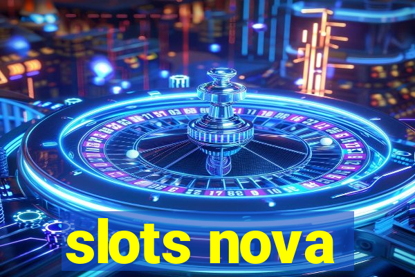 slots nova