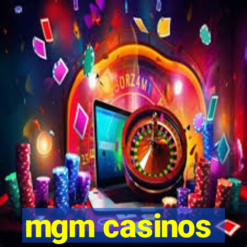 mgm casinos