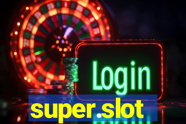 super.slot