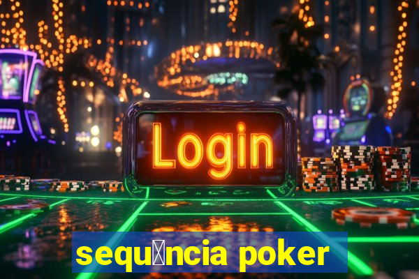 sequ锚ncia poker