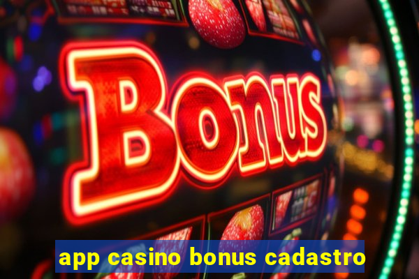 app casino bonus cadastro