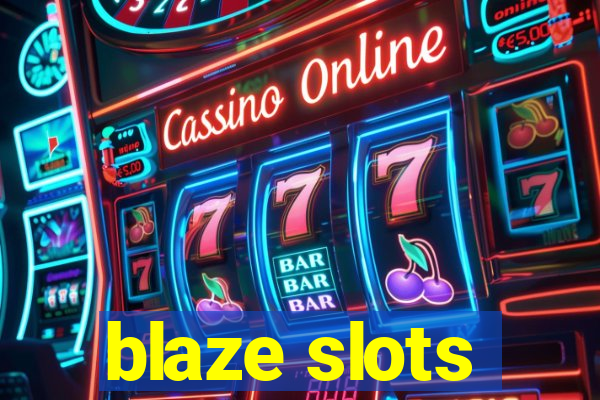 blaze slots