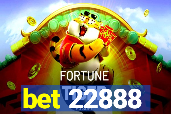 bet 22888