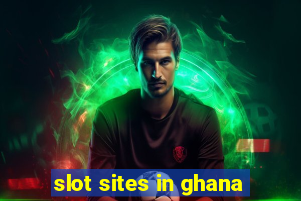 slot sites in ghana