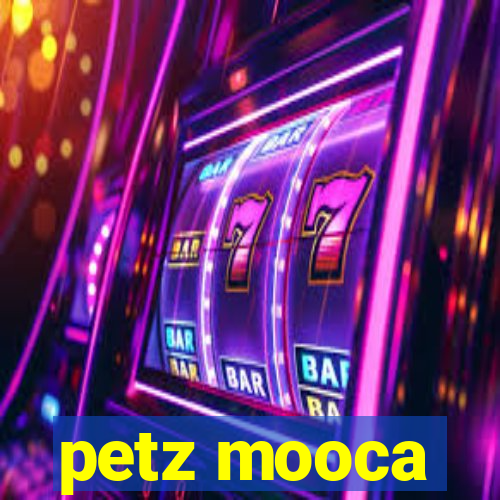 petz mooca