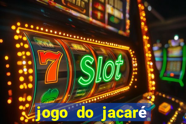 jogo do jacaré que toma banho