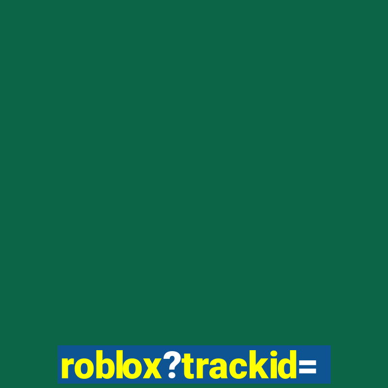 roblox?trackid=sp-006