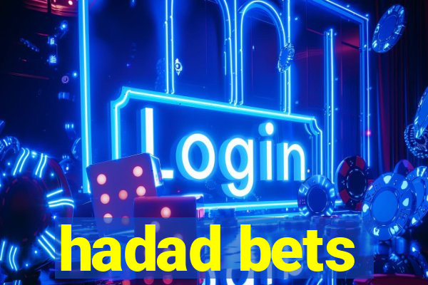 hadad bets