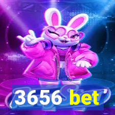 3656 bet