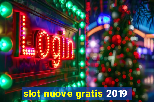 slot nuove gratis 2019