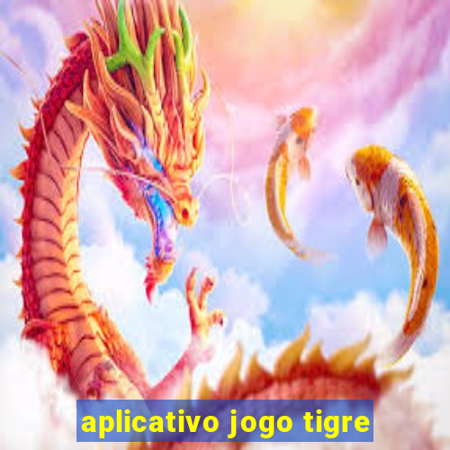 aplicativo jogo tigre