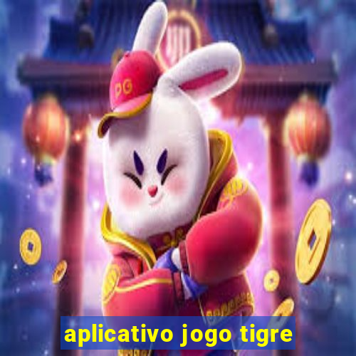 aplicativo jogo tigre