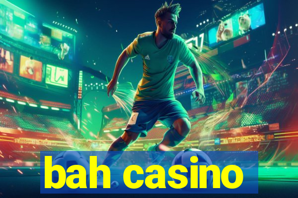 bah casino