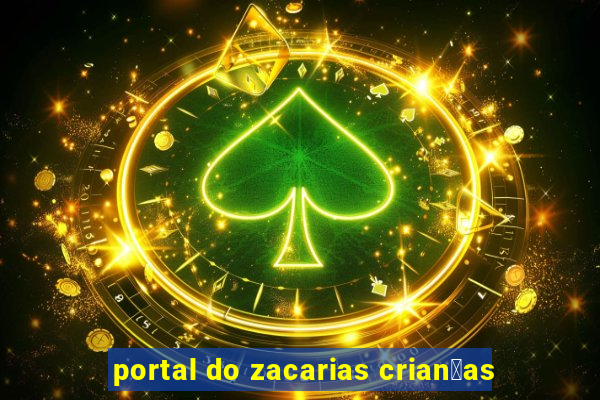 portal do zacarias crian莽as