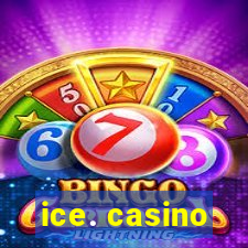 ice. casino