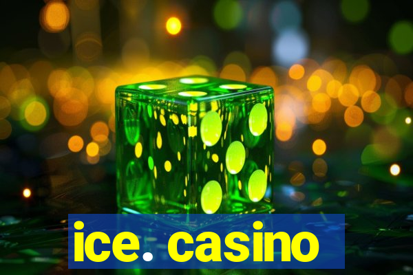 ice. casino