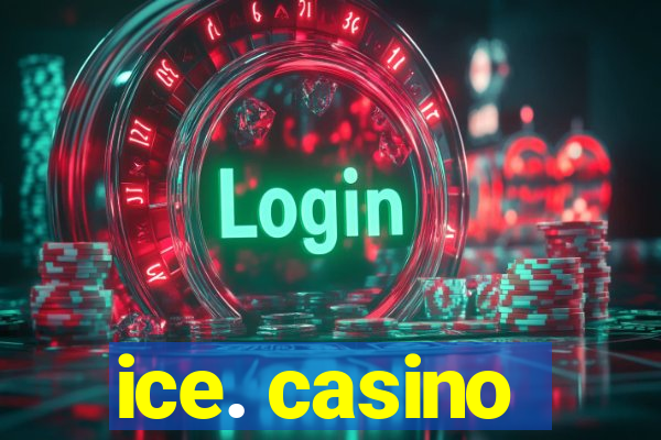 ice. casino