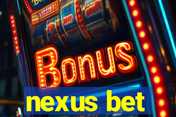 nexus bet