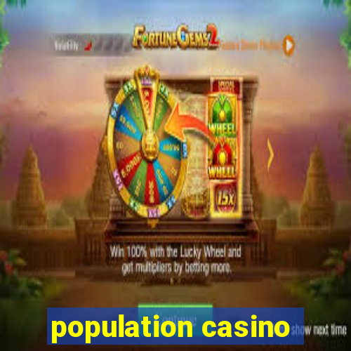 population casino