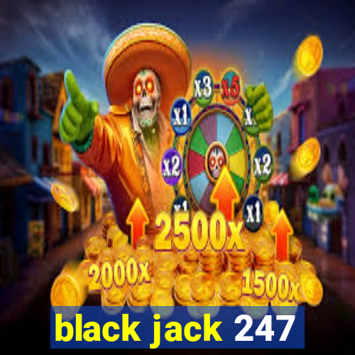 black jack 247