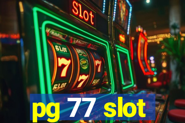 pg 77 slot