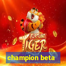 champion beta