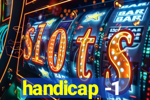 handicap -1