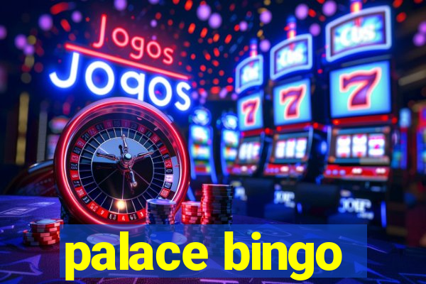 palace bingo